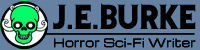 J.E. Burke - Sci-Fi Horror Writer